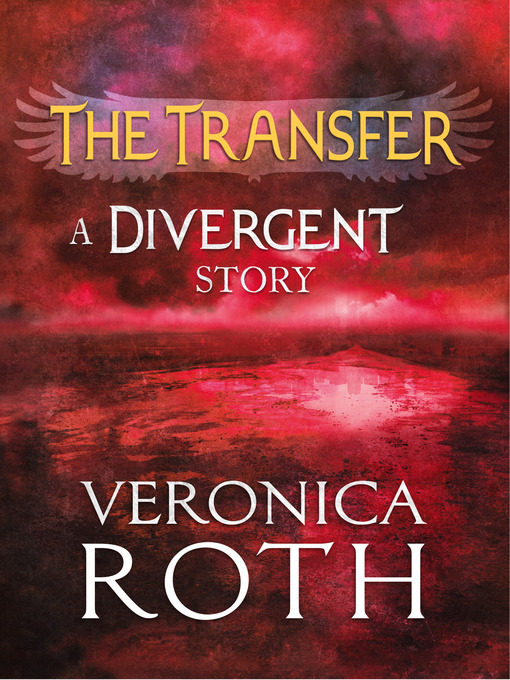 Title details for The Transfer by Veronica Roth - Available